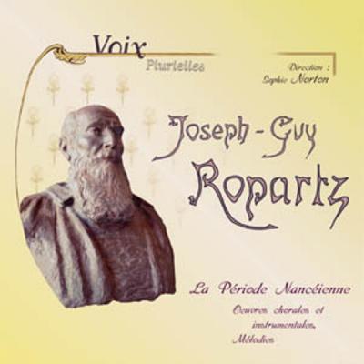 ALBUM 2CD : J.G. Ropartz, La Période Nancéienne